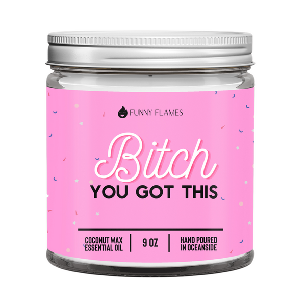 Bitch You Got This Candle