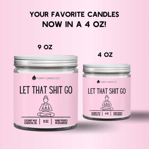 Let That Shit Go Candle- Pink- 2 Sizes