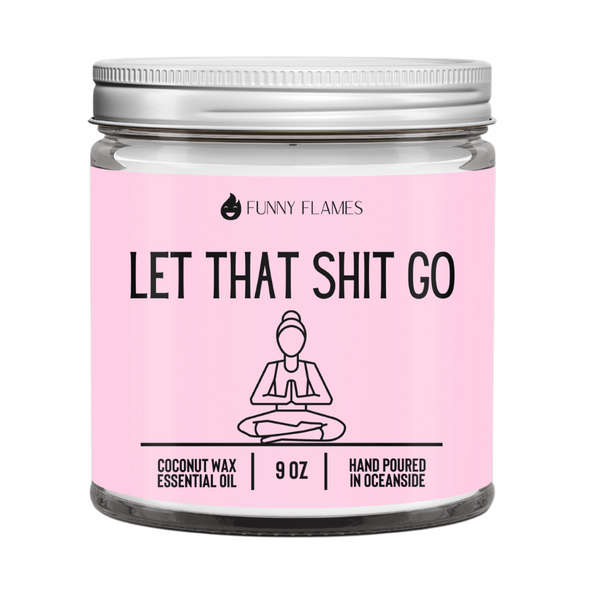 Let That Shit Go Candle- Pink- 2 Sizes