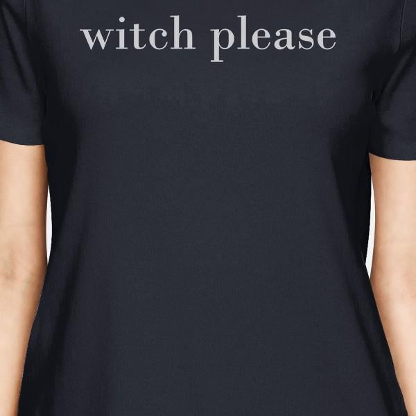 Witch Please Women's T-Shirt- Navy