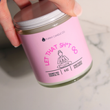 Let That Sh*t Go Candle (PG Version)- Pink