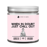 When In Doubt, Just Chill Out Candle- Pink