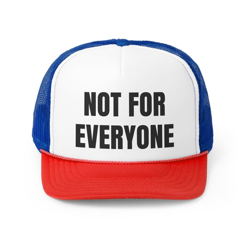 Not For Everyone Funny Trucker Hat- 4 Colors