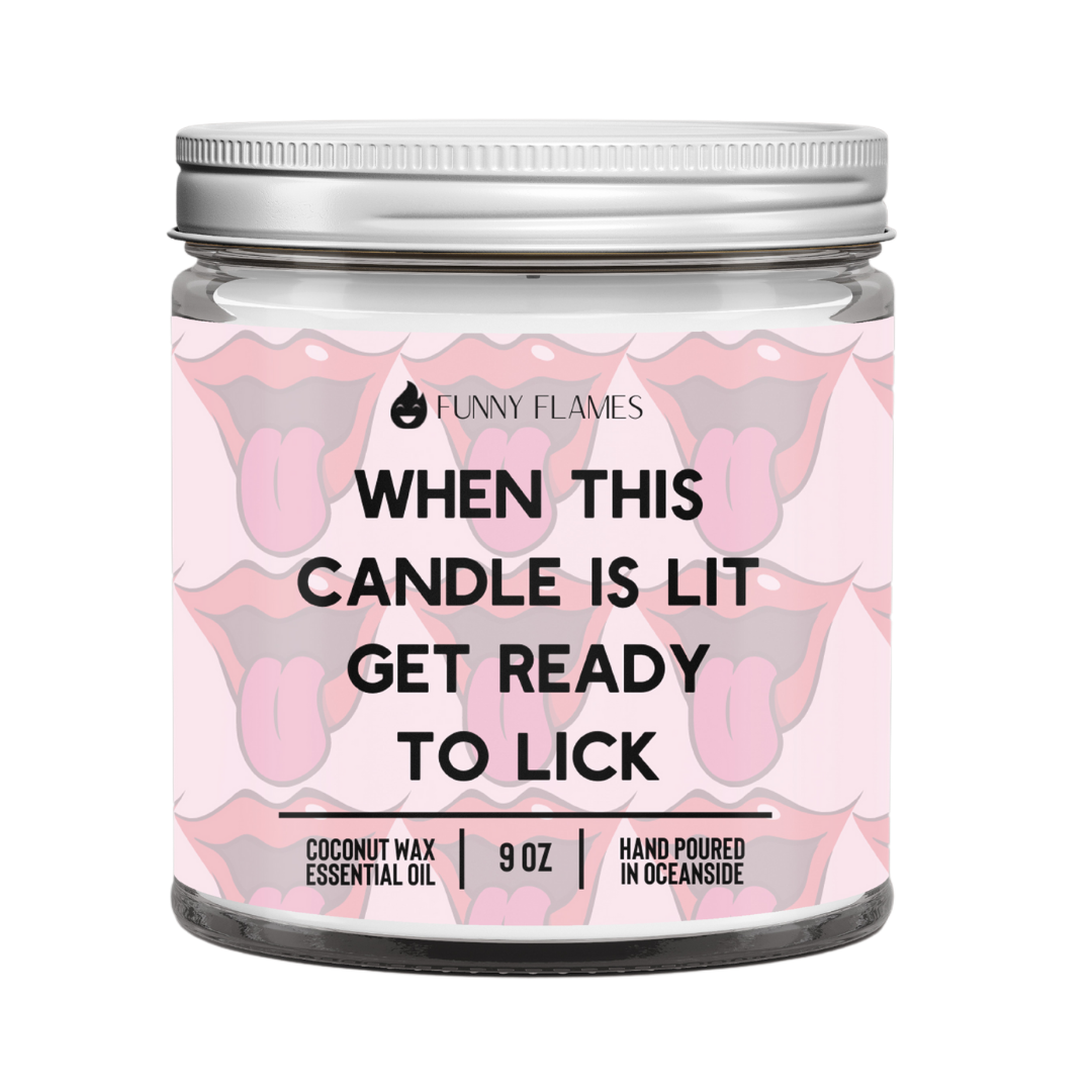Get Ready To Lick Candle