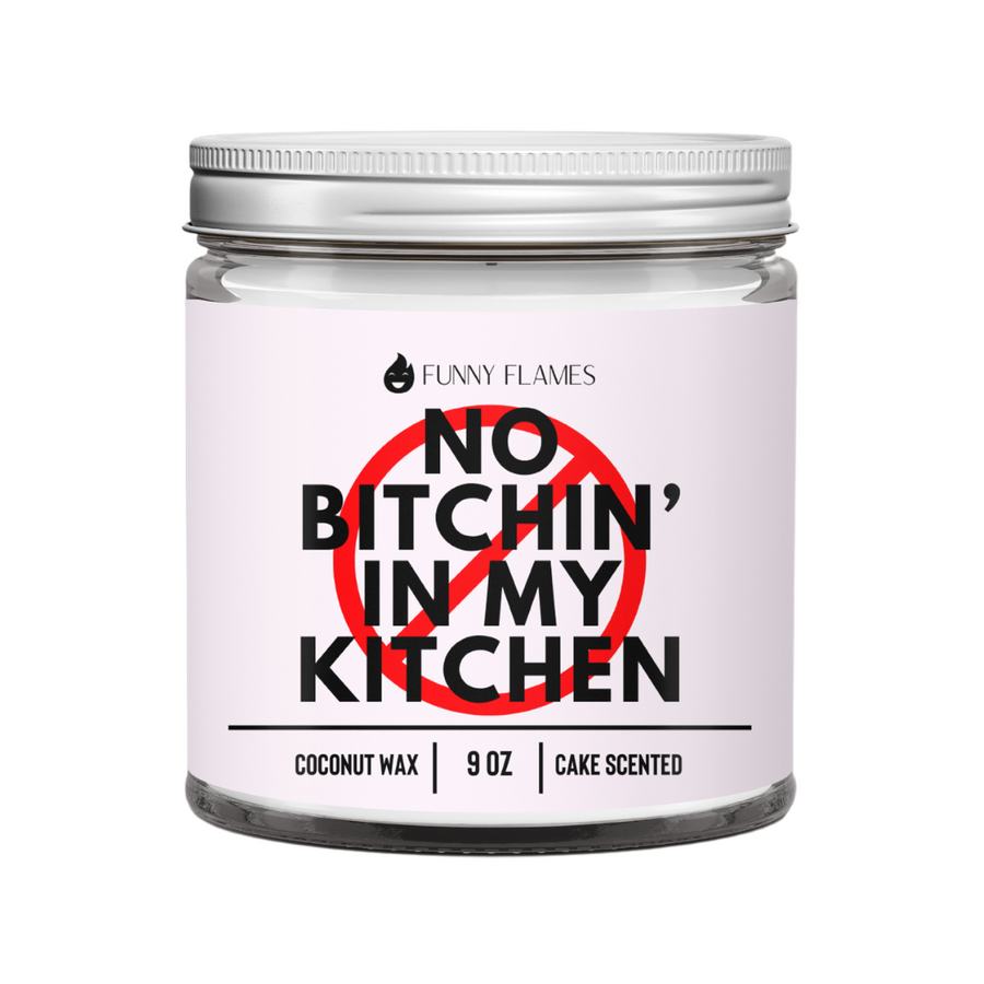 No Bitchin' in My Kitchen Candle