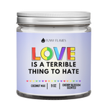 Love is A Terrible Thing to Hate Candle