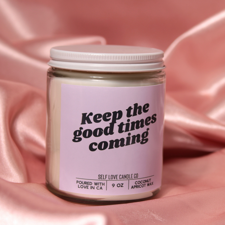 Keep The Good Times Coming Candle