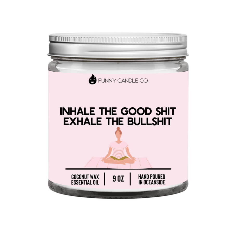 Inhale The Good Shit, Exhale The Bullshit 2 Candle