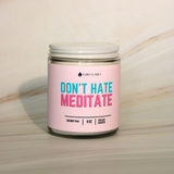 Don't Hate, Meditate Candle
