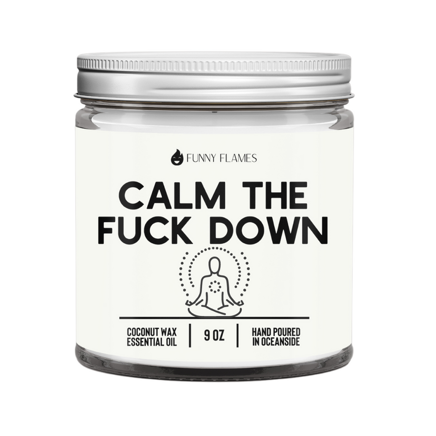 Calm The Fuck Down Candle- 2 Sizes