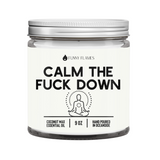 Calm The Fuck Down Candle- 2 Sizes