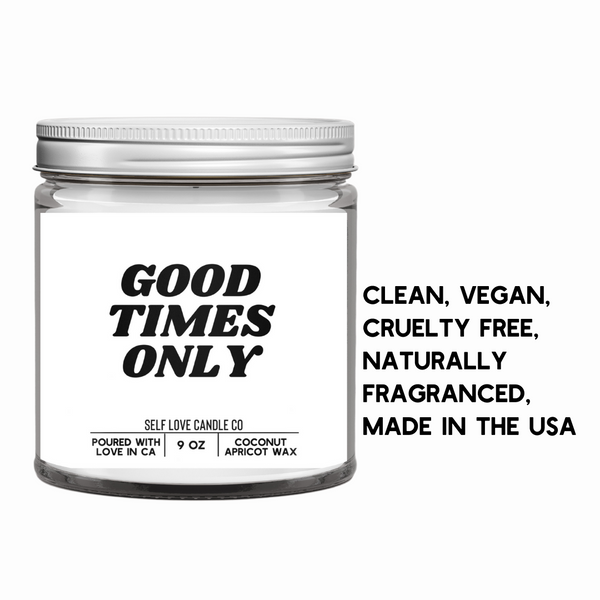 Good Times Only Candle