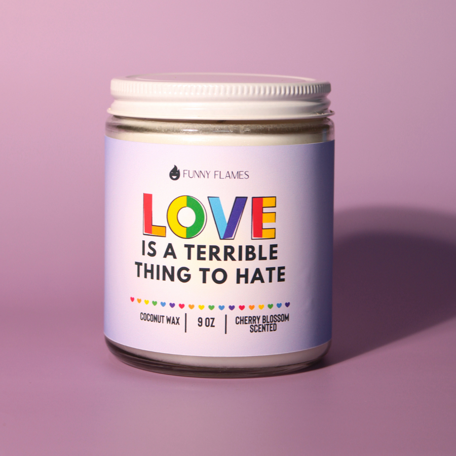 Love is A Terrible Thing to Hate Candle