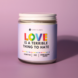 Love is A Terrible Thing to Hate Candle