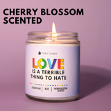 Love is A Terrible Thing to Hate Candle