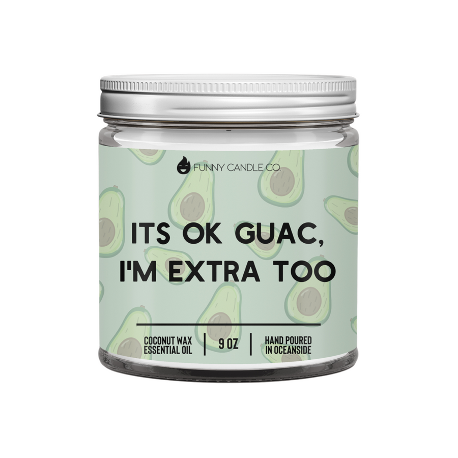 It's Ok Guac, I'm Extra Too Candle