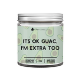 It's Ok Guac, I'm Extra Too Candle