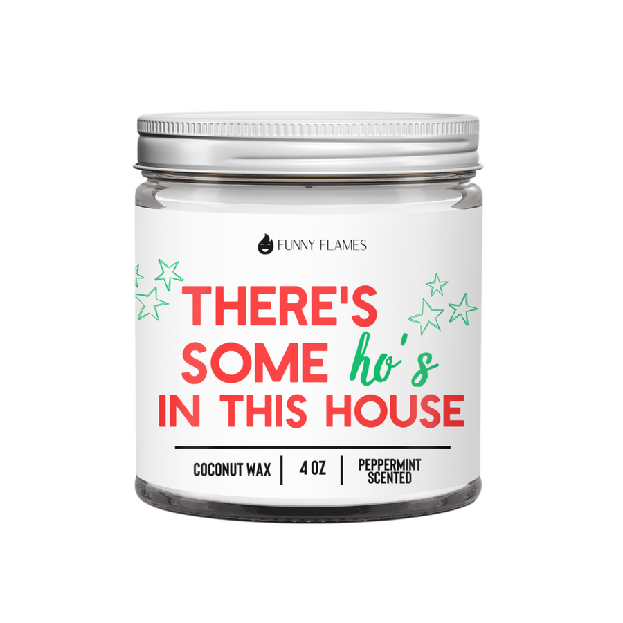 There's Some Ho's In This House Candle