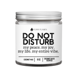 Do Not Disturb. My Peace. My Joy. My Life. My Entire Vibe Candle