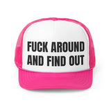 Fuck Around And Find Out Funny Trucker Hat- 4 Colors