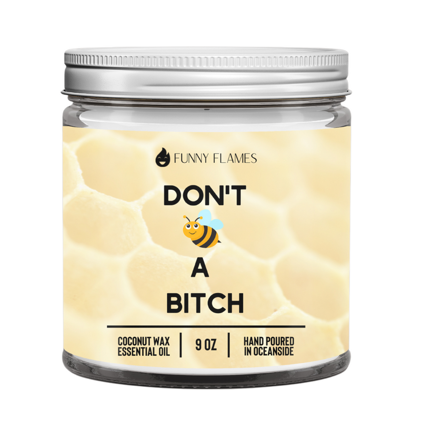 Don't Bee A Bitch Candle