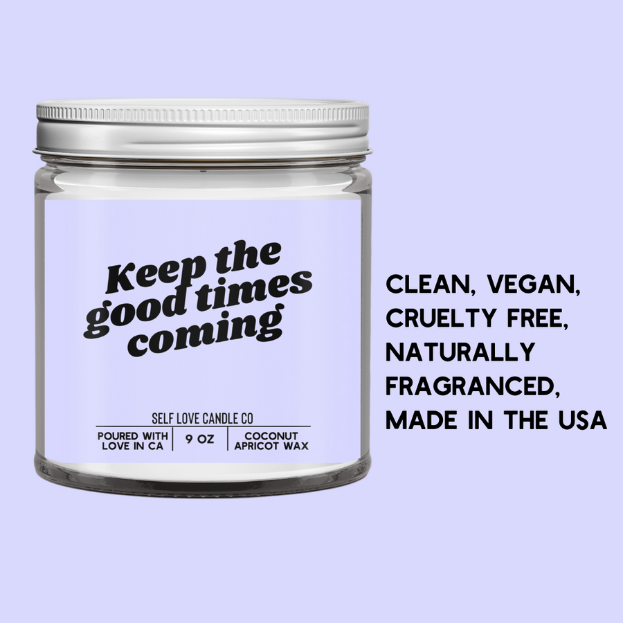 Keep The Good Times Coming Candle