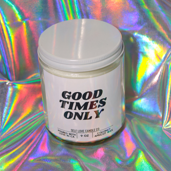 Good Times Only Candle