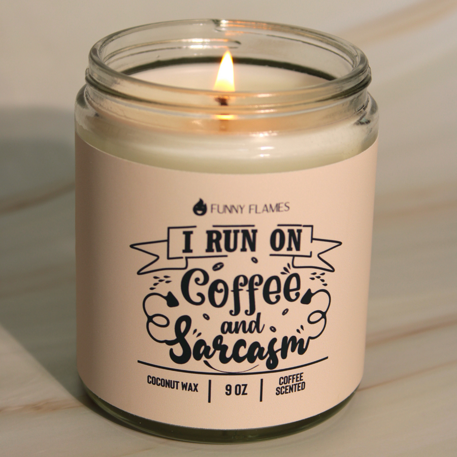 I Run On Coffee and Sarcasm Candle