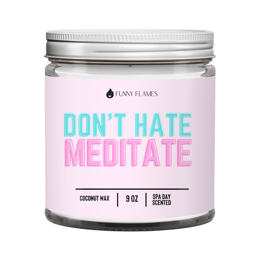 Don't Hate, Meditate Candle