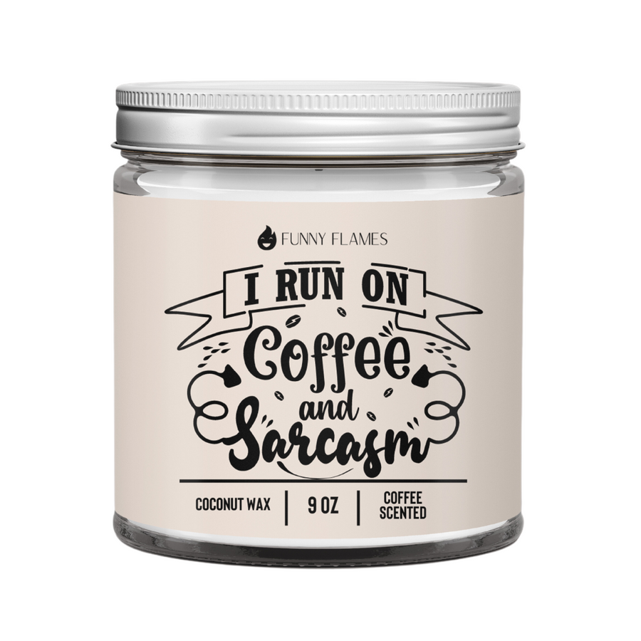 I Run On Coffee and Sarcasm Candle