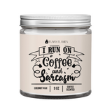 I Run On Coffee and Sarcasm Candle