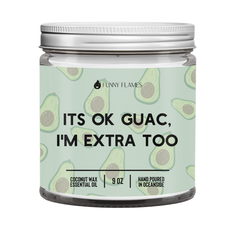 It's Ok Guac, I'm Extra Too Candle