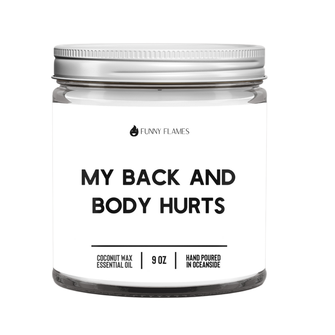 My Back And Body Hurts Candle