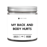 My Back And Body Hurts Candle
