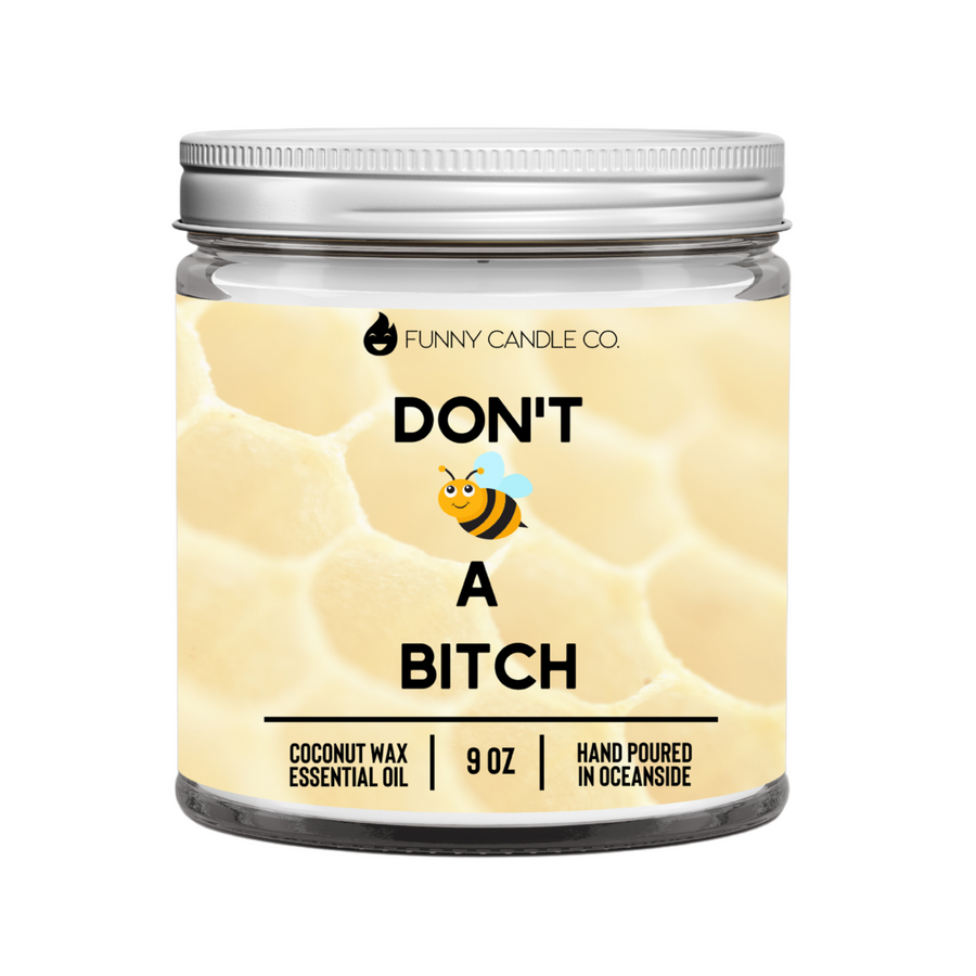 Don't Bee A Bitch Candle