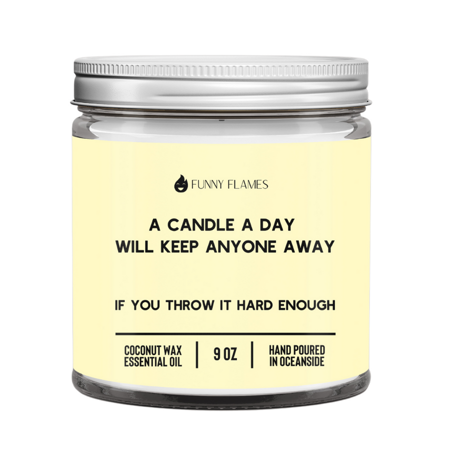 A Candle A Day Will Keep Anyone Away Candle