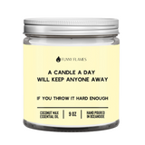 A Candle A Day Will Keep Anyone Away Candle