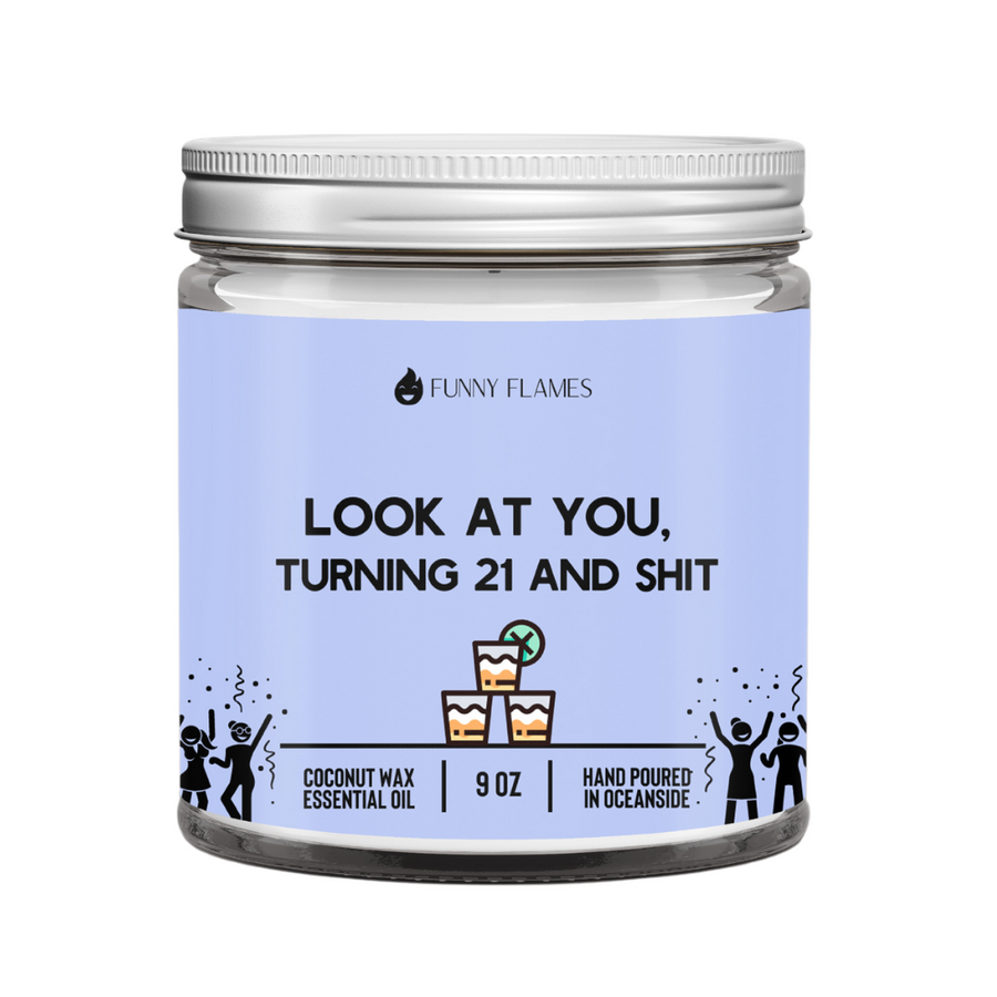 Look At You Turning 21 and Shit Candle