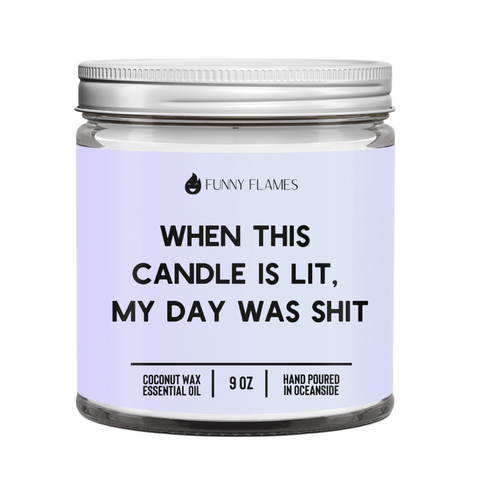 My Day Was Shit Candle