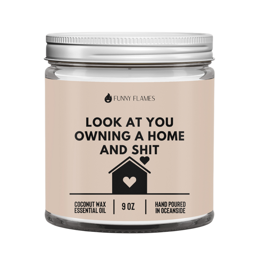 Look At You Owning A Home and Shit Candle