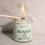 Inhale The Good Shit, Exhale The Bullshit Candle- 2 Sizes