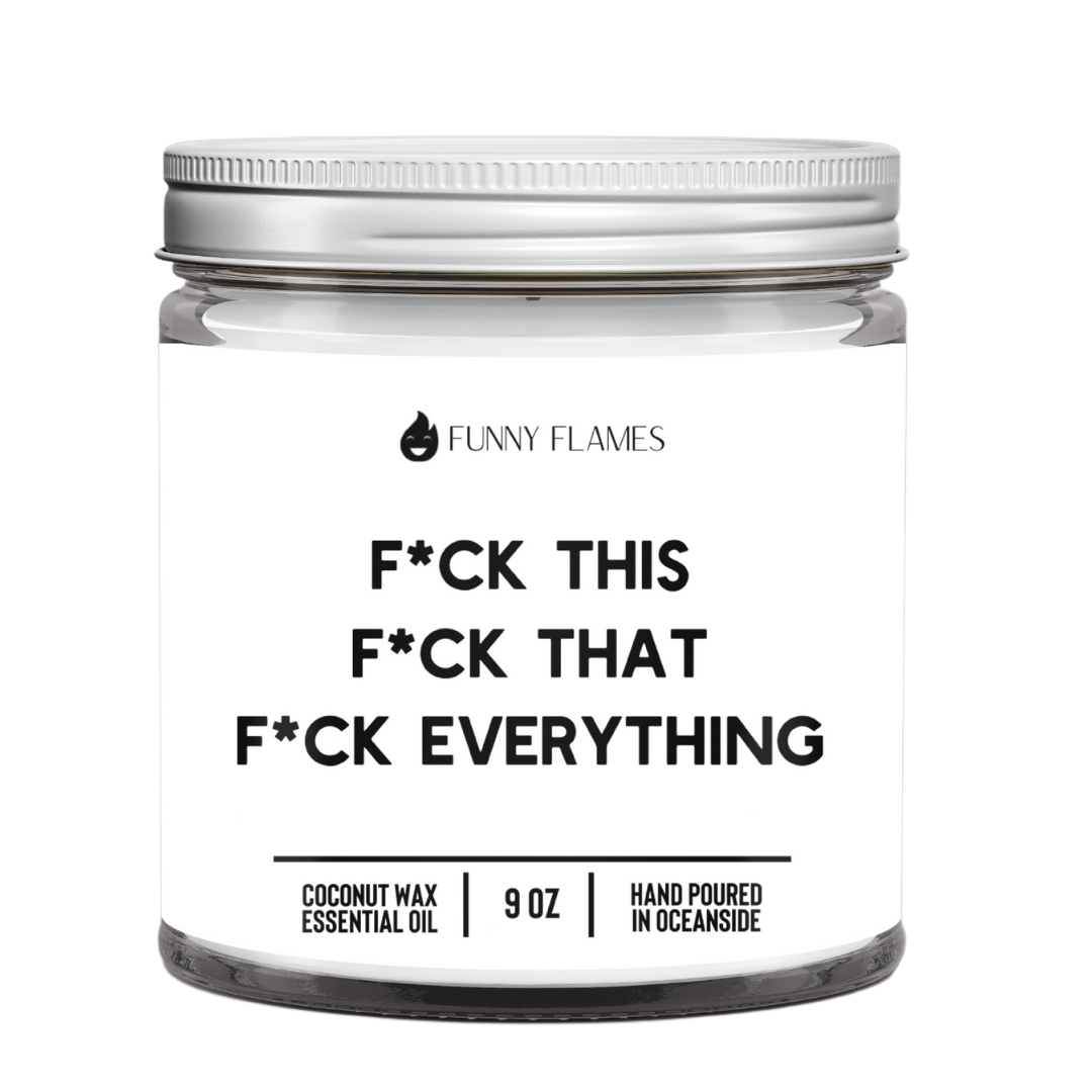 F*ck This, F*ck That, F*uck Everything Candle (Censored)