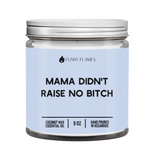 Mama Didn't Raise No Bitch Candle