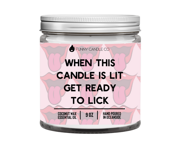 Get Ready To Lick Candle