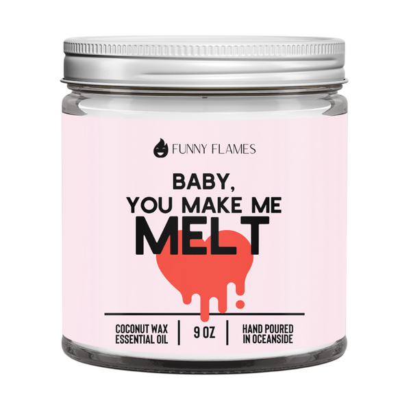 Baby You Make Me Melt Candle