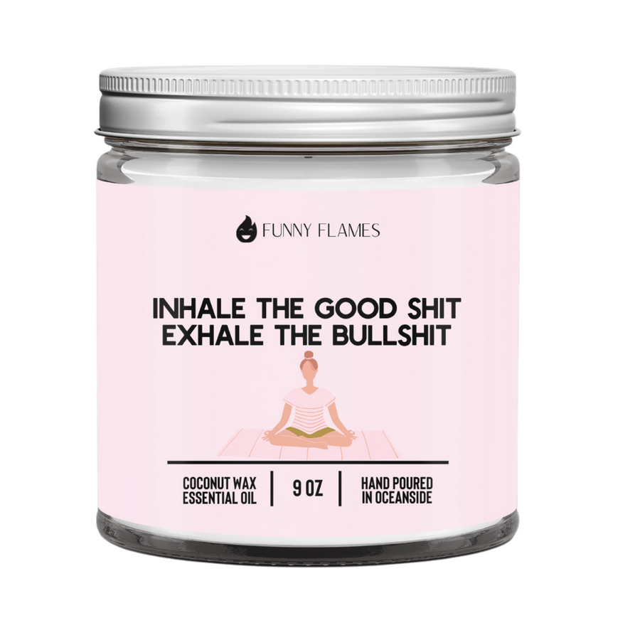 Inhale The Good Shit, Exhale The Bullshit 2 Candle