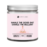 Inhale The Good Shit, Exhale The Bullshit 2 Candle