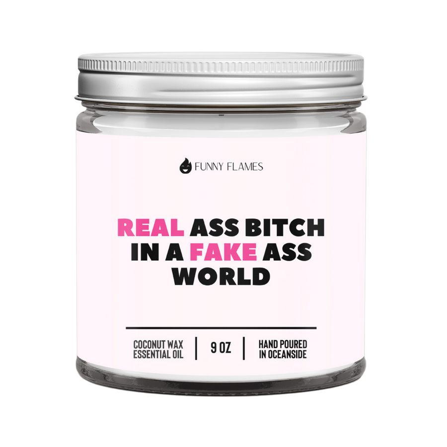 Real Ass Bitch In A Fake Ass World Candle
