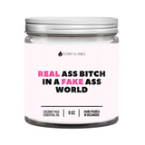 Real Ass Bitch In A Fake Ass World Candle