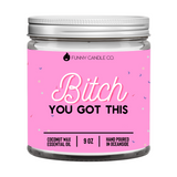 Bitch You Got This Candle